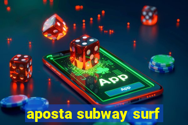 aposta subway surf